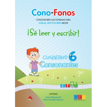 Cono-fonos 3: ¡Sé leer y escribir! Cuaderno 6: Consonantes f, ñ, g, j, ge-gi